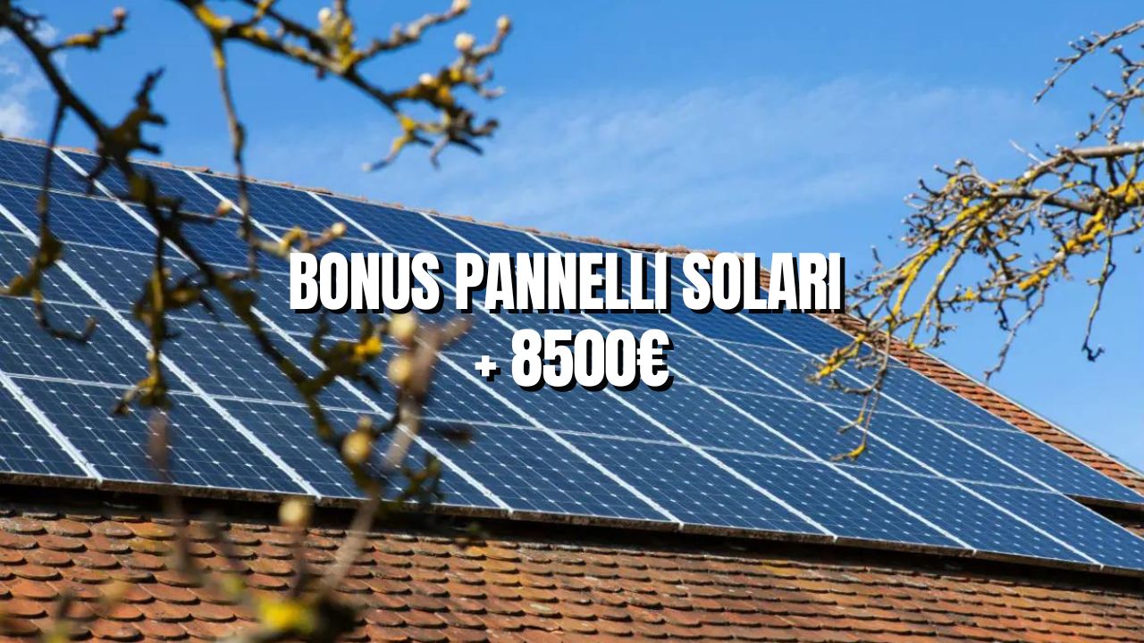 Pannelli solari gratis e bonus di 8500 euro