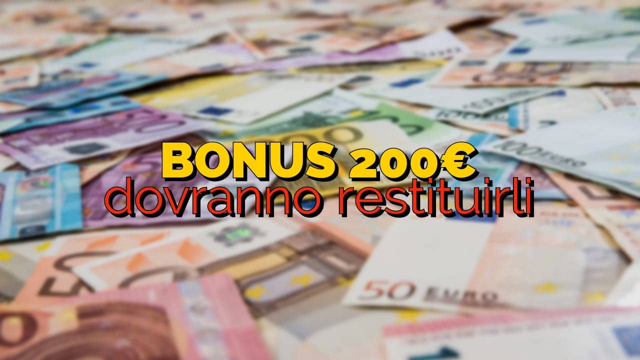Bonus 200 euro dovranno restituirli